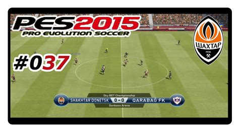 Let S Play Pro Evolution Soccer 2015 037 Deutsch Full HD Shakhtar