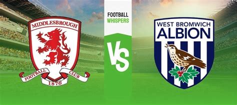 Middlesbrough Vs West Brom Prediction Odds And Betting Tips 23 12 2023