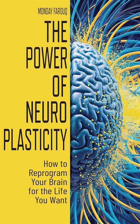 Amazon The Power Of Neuroplasticity How To Reprogram Your Brain