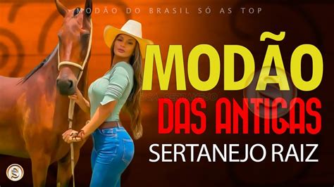 Mod O Das Antigas As Melhores Sertanejo Raiz Moda De Viola Youtube