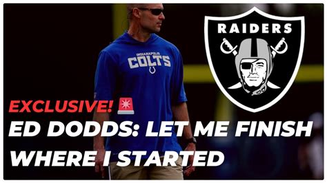 Raiders Exclusive Day Before Gm Interview Ed Dodds Let Me