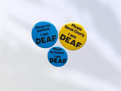 Deaf Pin Badge Please Speak Clearly Be Patient Or Speak Up As I Am