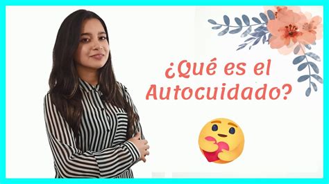 Que es el Autocuidado Cómo aplicar el Autocuidado en nuestra vida