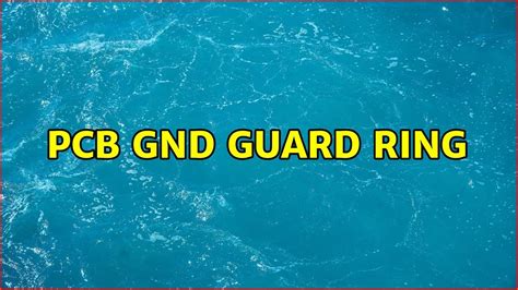 Pcb Gnd Guard Ring 2 Solutions Youtube