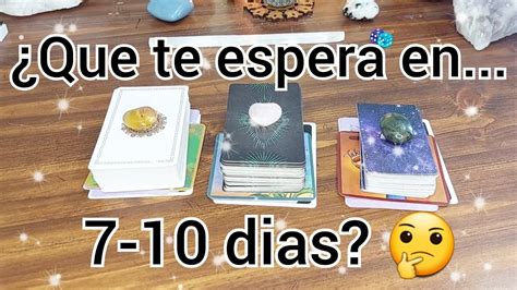 ¿que Te Espera En Los Próximos 7 10 Dias🔮tarot Interactivo 🧿 Escoge