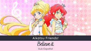 Believe it 歌詞 カレン ミライ from BEST FRIENDS TVアニメ アイカツフレンズ エンディングテーマ ふりがな