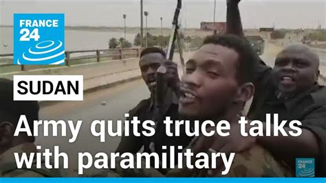 Sudan Army Quits Truce Talks With Paramilitary Foes France 24