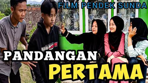 FILM PENDEK SUNDA Cinta Pandangan Pertama Eps 1 YouTube