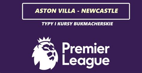 Aston Villa Newcastle typy kursy zapowiedź 30 01