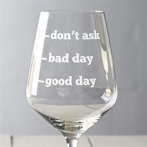 Good Day Bad Day Dont Ask Wine Glass Becky Broome