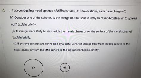 Solved 4 Two Conducting Metal Spheres Of Different Radii As Chegg