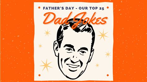 Our Top 25 Dad Jokes for Father’s Day