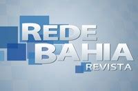 Rede Globo redebahia Programa Rede Bahia Revista não será exibido