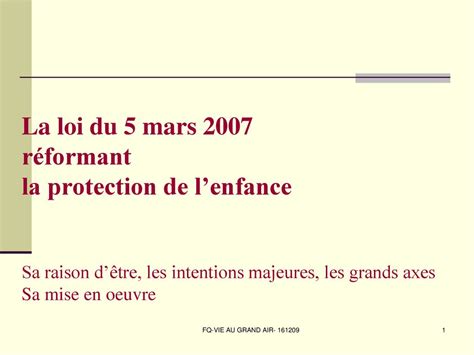 La Loi Du 5 Mars 2007 Réformant La Protection De Lenfance Sa Raison Dêtre Les Intentions