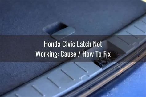 How To Fix Honda Civic Trunk Wont Opencloseunlocklock Know My Auto