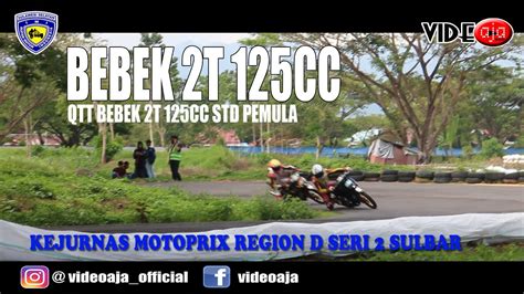 QTT BBK 2T 125CC STD PEMULA II KEJURNAS MOTOPRIX REGION D POLEWALI