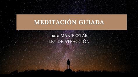 Meditaci N Guiada Para Manifestar Ley De Atracci N Youtube