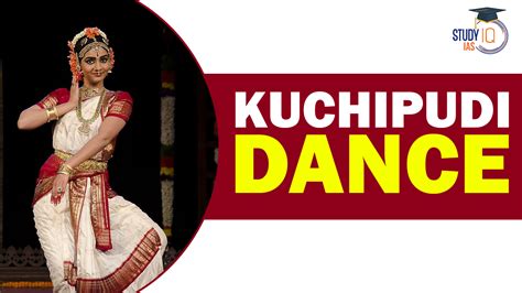 Kuchipudi Dance History Evolution Repertoire Exponent