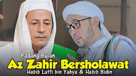 LIVE AZ ZAHIR BERSHOLAWAT BERSAMA MAJELIS AZZAHIR DAN HABIB LUTHFI BIN