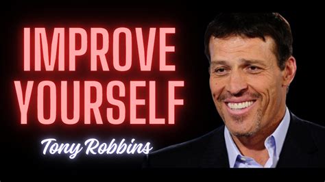 Improve Yourself Everyday Tony Robbins Motivational Speech Youtube