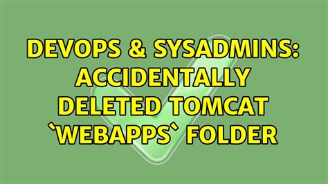 DevOps SysAdmins Accidentally Deleted Tomcat Webapps Folder YouTube