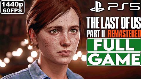 The Last Of Us Part 2 Remastered Gameplay Walkthrough Full Game [ps5 1440p 60fps] No