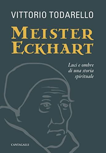 Meister Eckhart Luci E Ombre Di Una Storia Spirituale By Vittorio