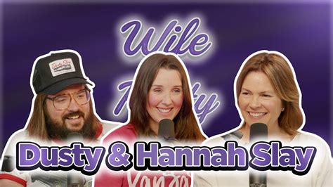 Dusty And Hannah Slay Are Having A Good Time Wife Of The Party Podcast