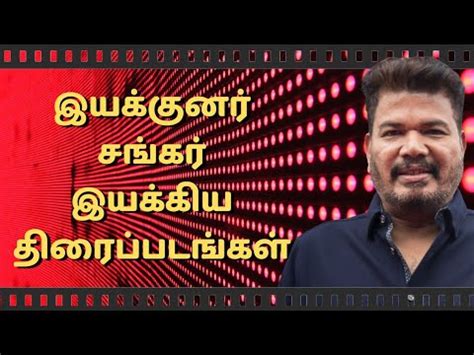 Director Shankar Movies List Movies Directed By Shankar Director S