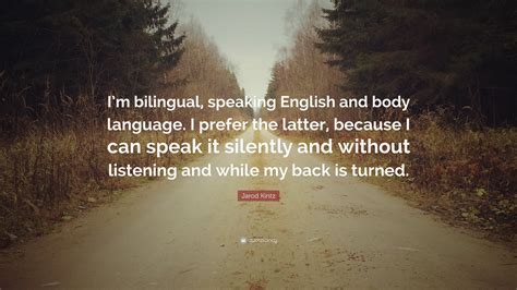 Jarod Kintz Quote Im Bilingual Speaking English And Body Language