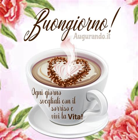 Buongiorno Buongiorno Auguri Di Buongiorno Buongiorno Immagini