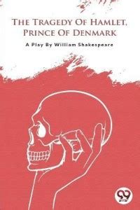 The Tragedy Of Hamlet Prince Of Denmark Buy The Tragedy Of Hamlet