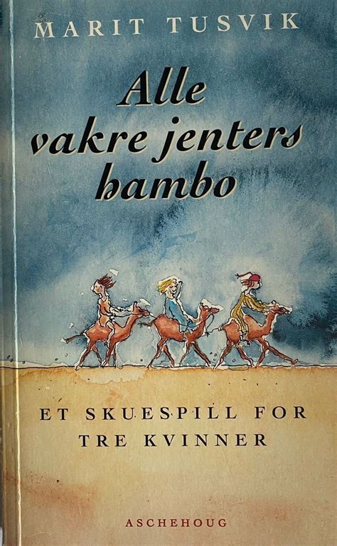 Marit Tusvik Alle Vakre Jenters Hambo Skuespill FINN Torget