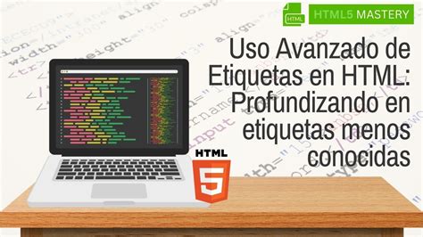 Uso Avanzado De Etiquetas En Html Profundizando En Etiquetas Menos