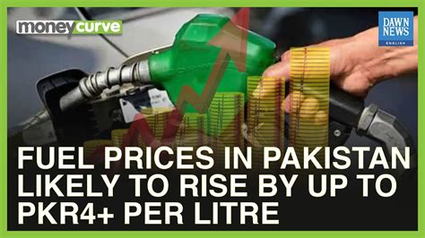 Fuel Prices In Pakistan Likely To Rise By Up To Rs4 Per Litre Dawn