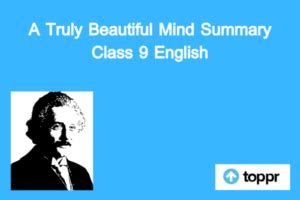 A Truly Beautiful Mind Summary Class 9 English | English Beehive