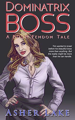 Dominatrix Boss A BDSM Femdom Tale EBook Lake Asher Amazon Co Uk