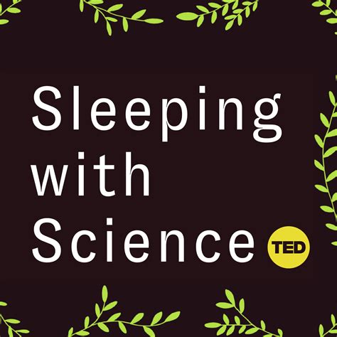 Sleeping with Science | TED Series