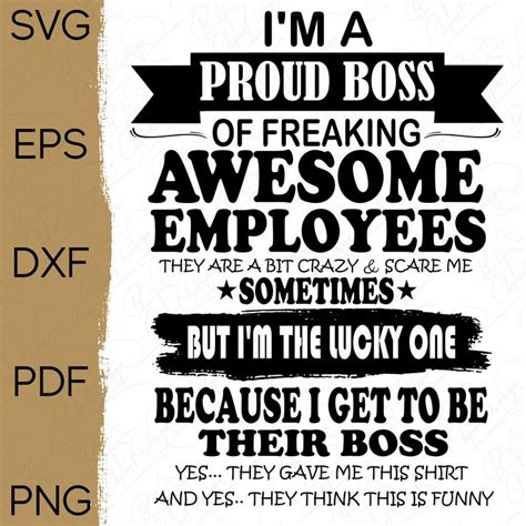 I M A Proud Boss Of Freaking Awesome Employees Svg Png Boss Gift Png