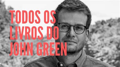 Todos Os Livros Do John Green Youtube