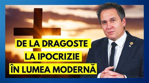 De la dragoste la ipocrizie în lumea modernă cu Pastorul Dr Florin