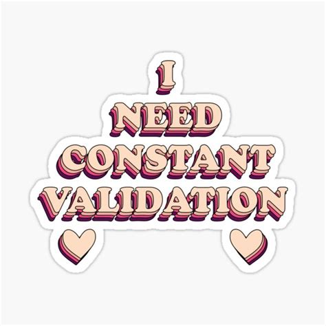 I Need Constant Validation Colors Sticker For Sale By Storeatf