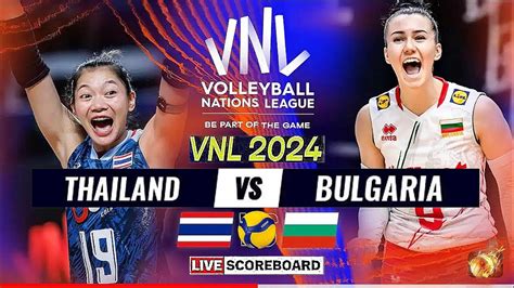 VNL LIVE THAILAND Vs BULGARIA Live Score Update Today VNL 2024 FIVB