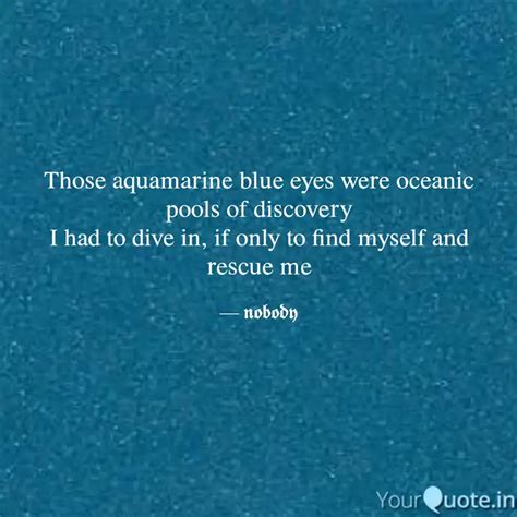 Those aquamarine blue eye... | Quotes & Writings by Chitra | YourQuote