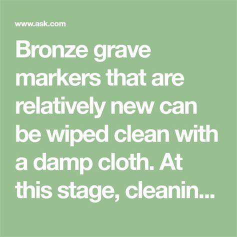 Bronze grave markers that are relatively new can be wiped clean with a ...