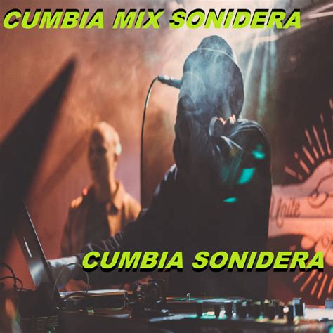 Cumbia MIX Sonidera Album De Cumbia Sonidera Spotify