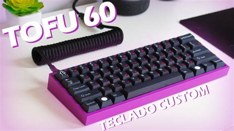 COMO ARMAR TU PROPIO TECLADO CUSTOM TOFU 60 YouTube