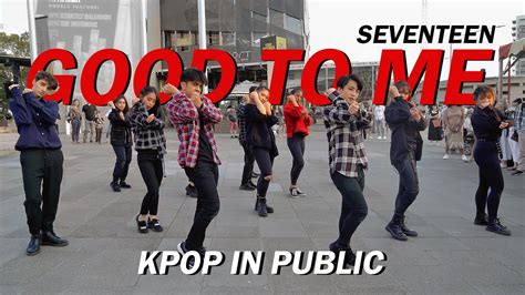 Kpop In Public Seventeen Good To Me Dance Cover By