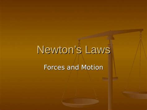 Ppt Newtons Laws Forces And Motion Laws Of Motion Formulated By