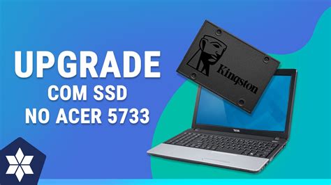 Dica Como Trocar Um HD Por Um SSD No Notebook Acer Aspire 5733